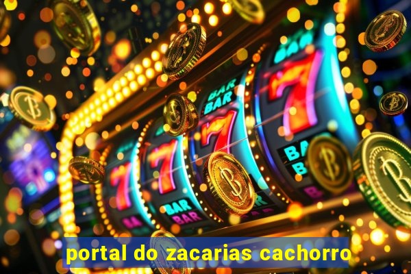 portal do zacarias cachorro